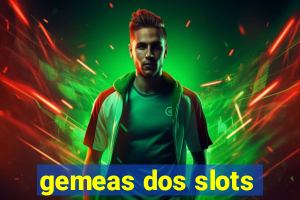gemeas dos slots
